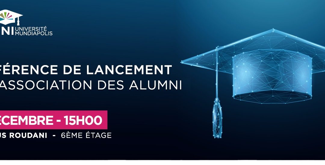 CONFÉRENCE DE LANCEMENT DE L&rsquo;ASSOCIATION DES ALUMNIS